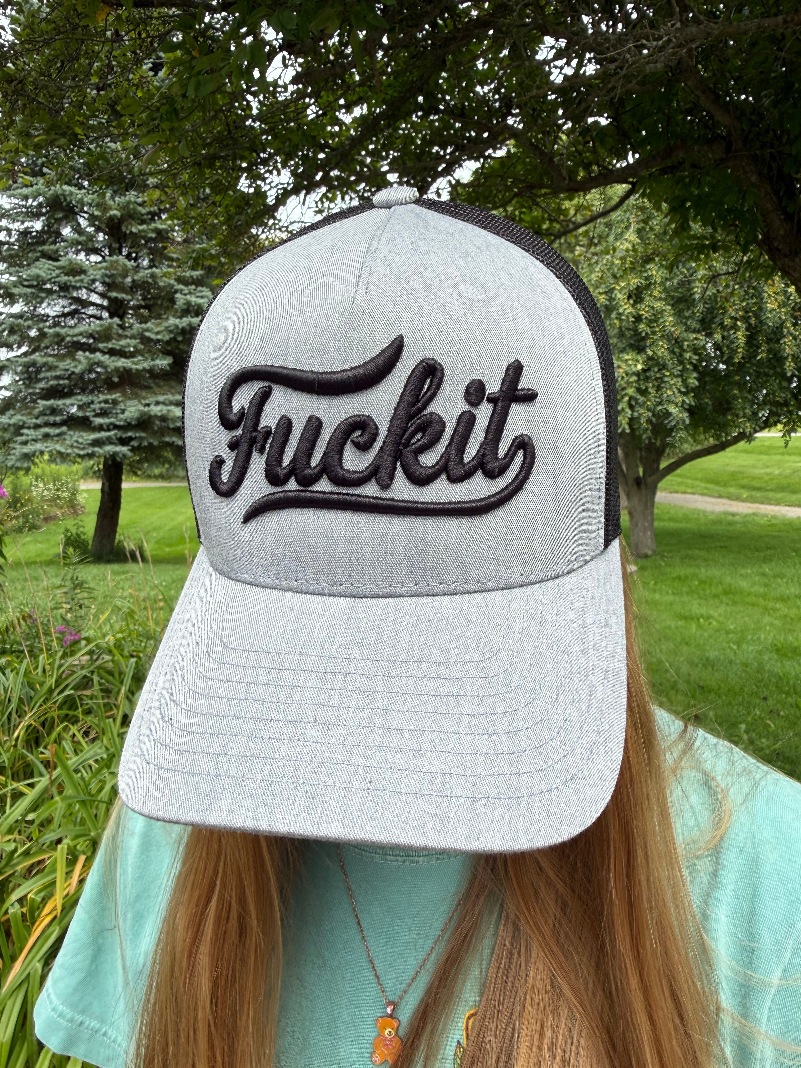 Fuckit Trucker Hat
